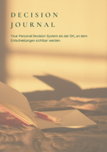 Entscheidungen treffen, berufliche Neuorientierung, persönliche Neuorientierung, Entscheidungsfindung, Klarheit gewinnen, richtige Entscheidung treffen